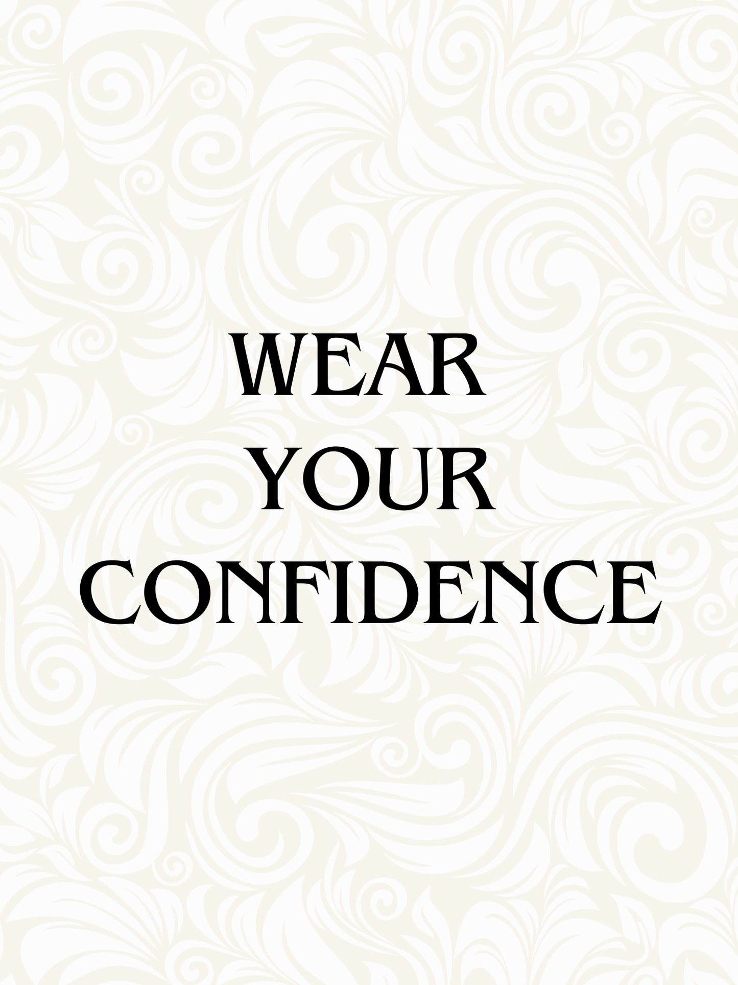 Wear Your Confidence